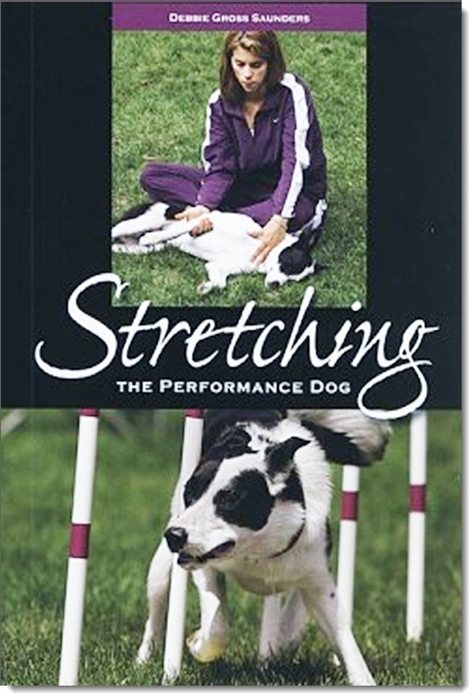 Stretching the Performance Dog by Debbie Gross Saunders